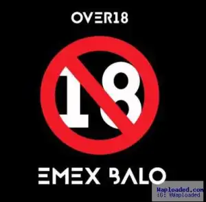 Emex Balo - Over 18